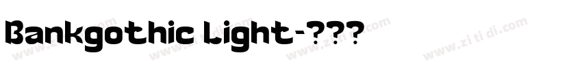 Bankgothic Light字体转换 Bankgothic Light字体转换